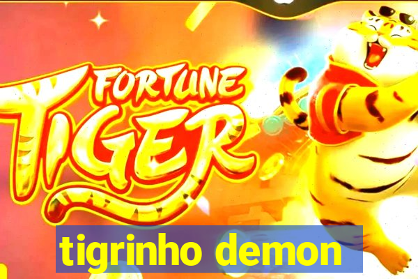 tigrinho demon